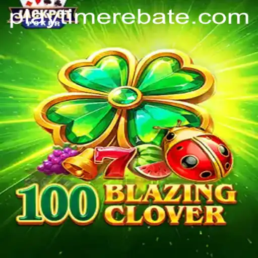 Unveiling 100BlazingClover: A Thrilling Gaming Experience Exploring the Art of Playtime